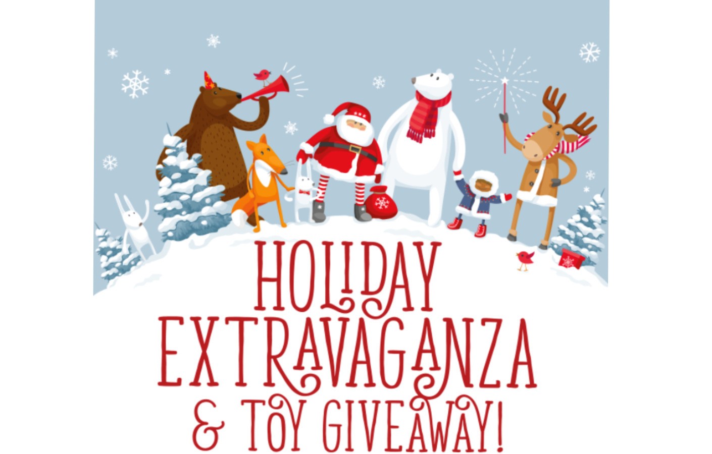 HOLIDAY EXTRAVAGANZA & TOY GIVEAWAY