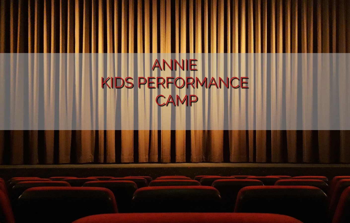 ANNIE KIDS’ PERFORMANCE CAMP