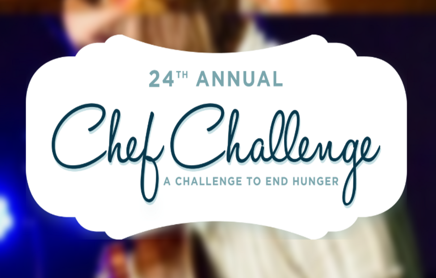 24TH ANNUAL CHEF CHALLENGE